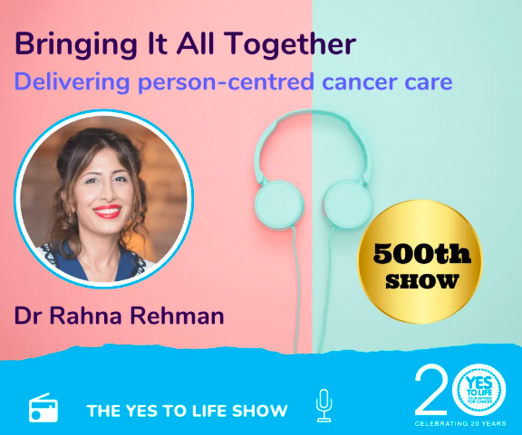 Yes to Life interview Dr Rahna Rehman delievring patient-centred care